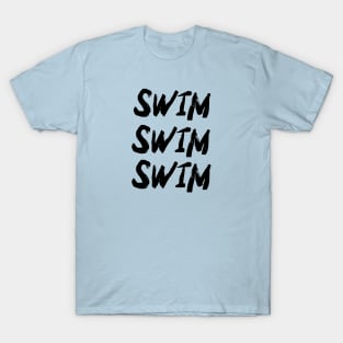 Swim, Swim, Swim cool design v2 T-Shirt